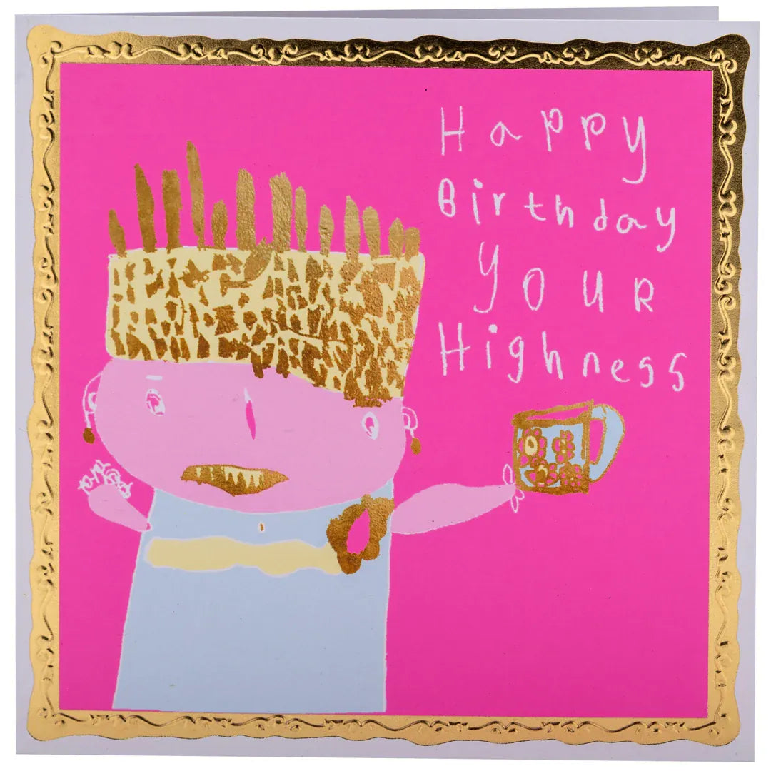 ARTHOUSE UNLIMITED Greetings Cards Happy Birthday Your Highness Card