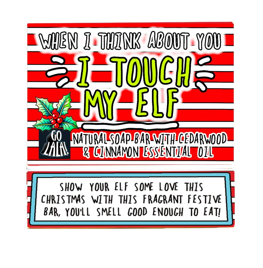 Go La La Touch My Elf Christmas Soap Cinnamon & Cedarwood Funny Gift