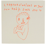 Congratulations On Your New Baby - Don't Drop It